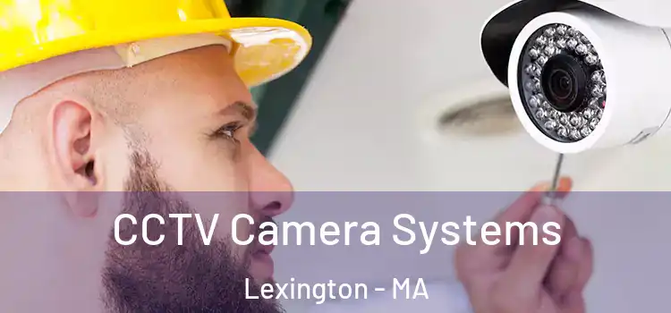 CCTV Camera Systems Lexington - MA