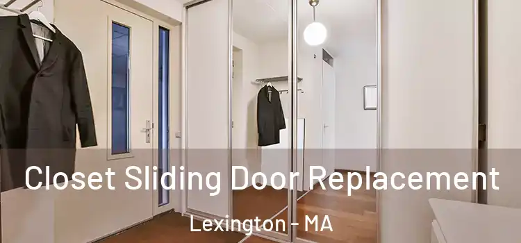 Closet Sliding Door Replacement Lexington - MA