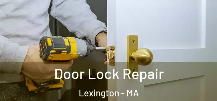 Door Lock Repair Lexington - MA