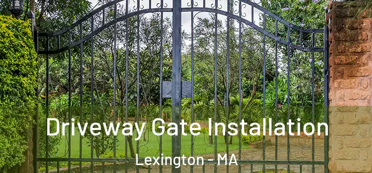 Driveway Gate Installation Lexington - MA