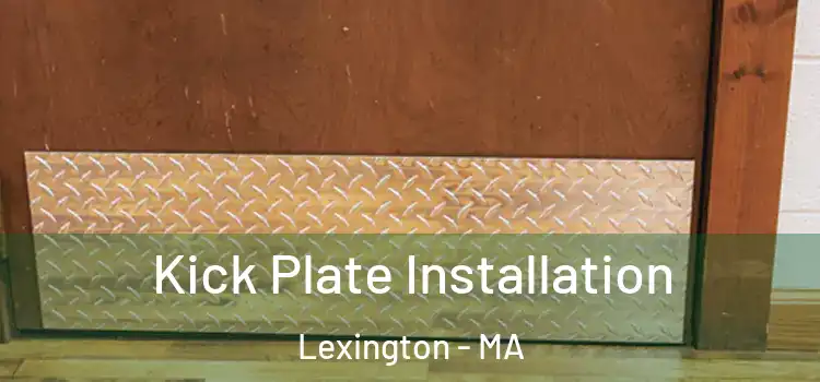 Kick Plate Installation Lexington - MA