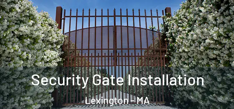 Security Gate Installation Lexington - MA
